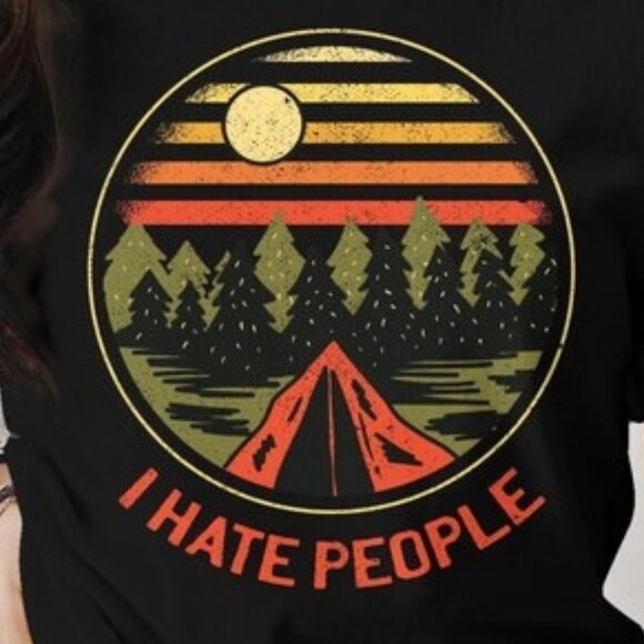 Funny Introvert I Hate People Camping Humor Quote Graphic Meme Gift T-Shirt 05 - Picture 2 of 5